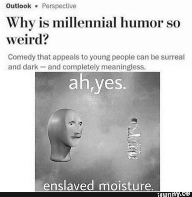 Why is millennial humor so weird? image 1