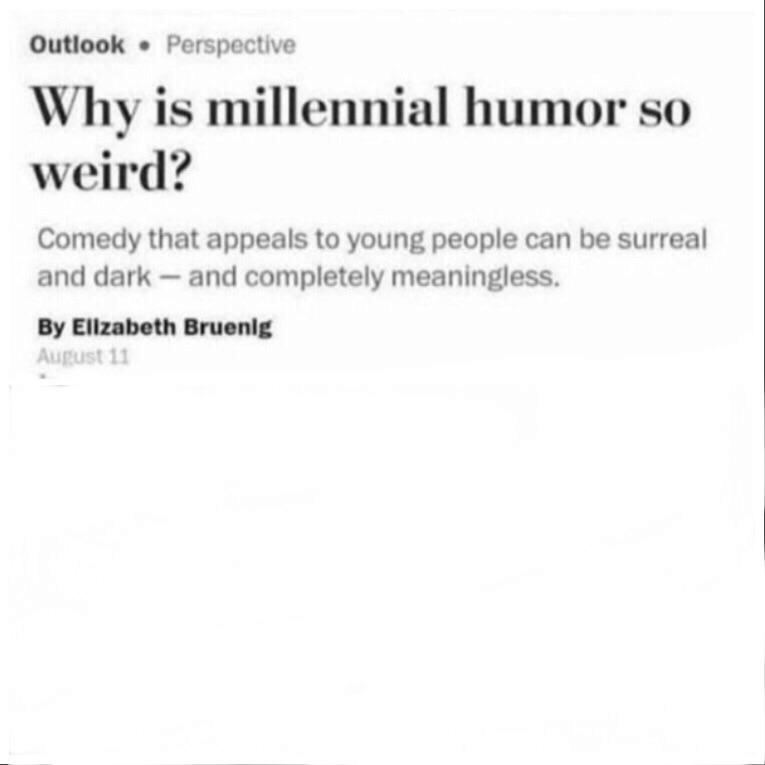 Why is millennial humor so weird? image 2